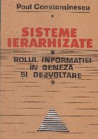 Sisteme ierarhizate Rolul informatiei geneza