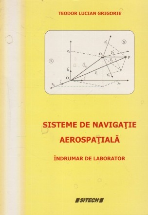 Sisteme de Navigatie Aerospatiala. Indrumar de laborator