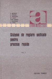 Sisteme de reglare unificate pentru procese rapide, Volumele I si II
