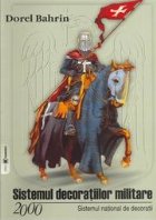 SISTEMUL DECORATIILOR MILITARE 2000. Sistemul national de decoratii