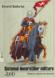 SISTEMUL DECORATIILOR MILITARE 2000. Sistemul national de decoratii