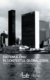Sistemul ONU in contextul globalizarii: reforma ca voinţă şi reprezentare