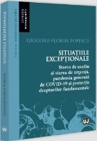 Situaţiile excepţionale - starea de asediu şi starea de urgenţă, pandemia generală de Covid-19 şi prote