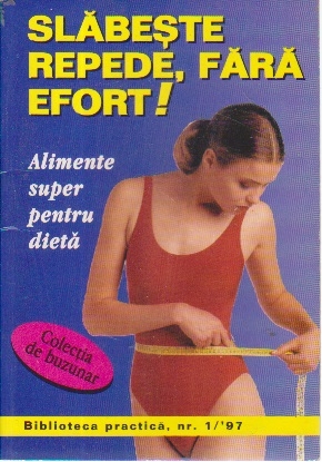 Slabeste repede,fara efort! - Alimente super pentru dieta