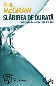 Slabirea de durata. Cele sapte chei ale libertatii de a slabi