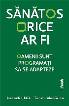 Sănătos orice ar fi : oamenii sunt programaţi să se adapteze