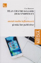 Social media influencerii şi rolul lor publicitar
