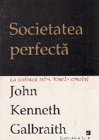 Societatea perfecta ordinea zilei: binele
