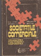 Societatile Comerciale Organizarea Functionarea Raspunderea