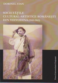 Societatile cultural-artistice romanesti din Voivodina ( 1945-1962 )