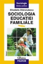Sociologia educatiei familiale, Volumul I - Strategii educative ale familiilor contemporane