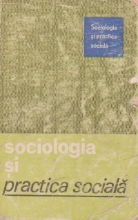 Sociologia si practica sociala