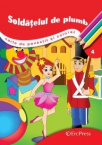 Soldatelul de plumb - Carte de povestit si colorat