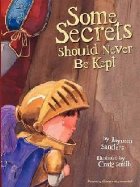 Some Secrets Should Never Be Kept Some Secrets Should Never Be Kept