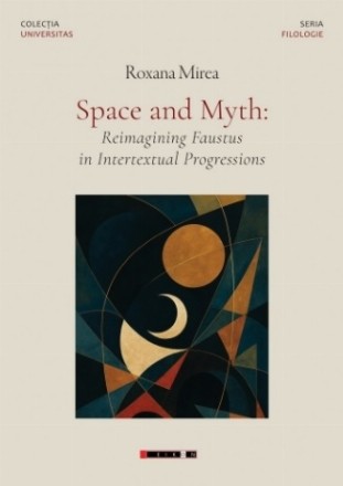 Space and Myth : reimagining Faustus in intertextual progressions