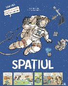 Spaţiul : bandă desenată pentru micii exploratori