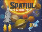 Spaţiul : carte cu imagini pop-up
