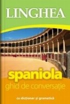 Spaniola. Ghid de conversatie cu dictionar si gramatica