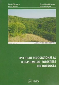 Specificul pedostational al ecosistemelor forestiere din Dobrogea