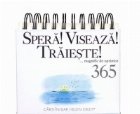 Spera! Viseaza! Traieste! ... magnific de optimist Spera! Viseaza! Traieste! ... magnific de optimist