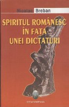 Spiritul romanesc fata unei dictaturi