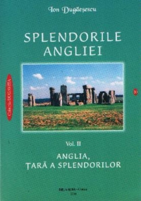 Splendorile Angliei - Anglia, tara a splendorilor (vol. II)