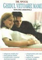 Dr. Spock - Ghidul viitoarei mame (Editie 2005)