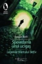 Spovedania unui ucigas povestita intr-o noapte. Legenda sfantului betiv