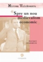 Spre un nou medievalism economic - scrieri economice