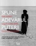 Spune adevarul puterii - Aparatori ai drepturilor omului care transforma lumea
