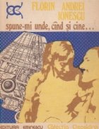 Spune-mi unde,cand si cine...