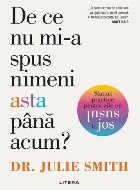 De ce nu mi-a spus nimeni asta până acum? : sfaturi practice pentru zile cu susul în jos