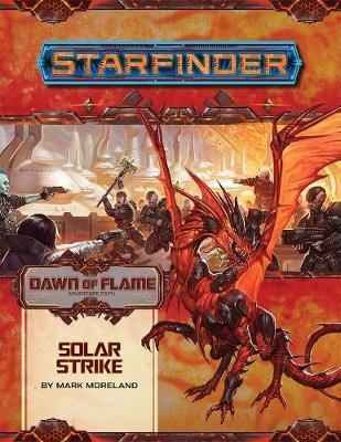 Starfinder Adventure Path: Solar Strike (Dawn of Flame 5 of