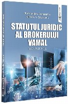 Statutul juridic al brokerului vamal : monografie