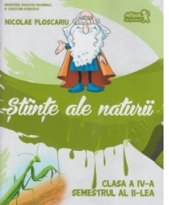 Stiinte ale naturii. Manual Clasa a IV-a, semestrul al II-lea