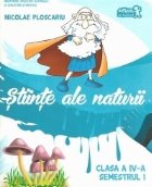 Stiinte ale naturii. Manual clasa a IV-a, semestrul I
