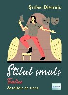 Stilul smuls : teatru,antologie de autor
