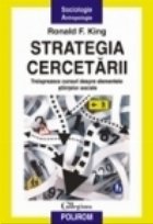 Strategia cercetarii.Treisprezece cursuri despre elementele stiintelor sociale