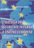 Strategia de securitate interna a Uniunii Europene - curs pentru masterat, Volumul I