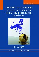 Strategii de construire a identităţii europene în discursul diplomatic românesc