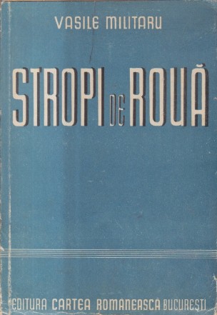 Stropi de roua - Versuri (Vasile Militaru)