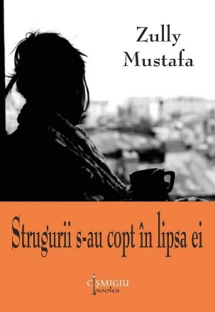 Strugurii s-au copt în lipsa ei : roman