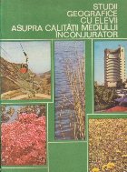 Studii geografice cu elevii asupra calitatii mediului inconjurator