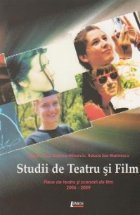 Studii de Teatru si Film. Piese de teatru si scenarii de film 2006-2009
