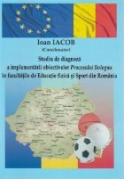 Studiu de diagnoza a implementarii obiectivelor Procesului Bologna in facultatile de Educatie fizica si Sport 