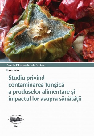 Studiu privind contaminarea fungică a produselor alimentare şi impactul lor asupra sănătăţii