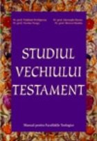 coperta Studiul Vechiului Testament - manual pentru facultatile teologice