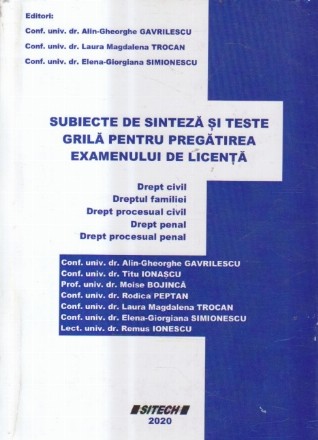 Subiecte de sinteza si teste grila pentru pregatirea examenului de licenta- Drept civil. Dreptul familiei ...