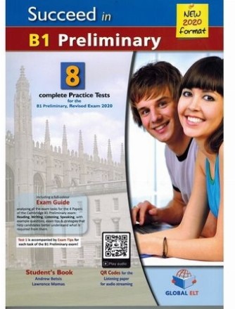 Succeed in Cambridge English B1 Preliminary. 8 Practice Tests for the Revised Exam from 2020