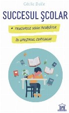 Succesul şcolar : trucurile unui învăţător în sprijinul copilului